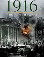 1916: The Irish Rebellion