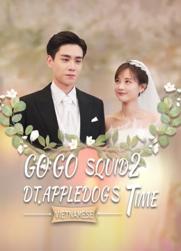 Watch the latest Go Go Squid 2 Dt.Appledog's Time(Vietnamese Ver.） (2021) online with English subtitle for free English Subtitle Drama
