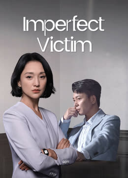 Watch the latest Imperfect Victim (2023) online with English subtitle for free English Subtitle Drama