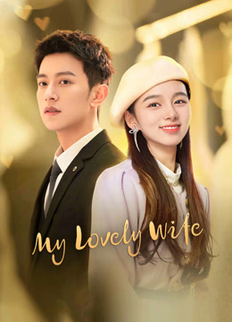 Watch the latest My Lovely Wife (2023) online with English subtitle for free English Subtitle Drama
