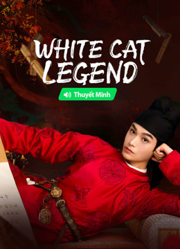 Watch the latest White Cat Legend (Vietnamese ver.) (2024) online with English subtitle for free English Subtitle Drama