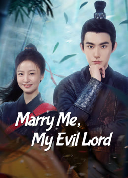Watch the latest Marry Me, My Evil Lord (2024) online with English subtitle for free English Subtitle Drama