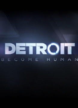 《底特律：变人》（Detroit: Become Human ）