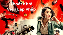 Xem Thoát Khỏi Viện Lập Pháp (2020) Vietsub Thuyết minh