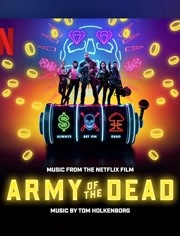 Tom Holkenborg - Army of the Dead (Music From the Netflix Film) - Album Preview Player