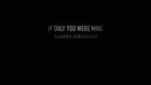 Barbra Streisand ft 芭芭拉史翠珊 - Release Me 2 Track by Track - If Only You Were Mine
