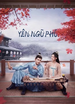 Xem Yên Ngữ Phú (2022) Vietsub Thuyết minh