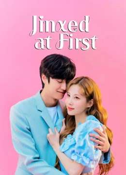 Watch the latest Jinxed at First with English subtitle English Subtitle