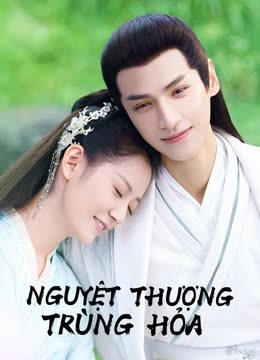 Xem Nguyệt Thượng Trùng Hoả (2020) Vietsub Thuyết minh