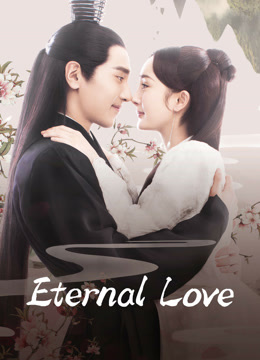 Eternal Love (2017) Full With English Subtitle – Iqiyi | Iq.Com