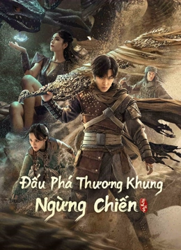 Đấu Phá Thương Khung: Ngừng Chiến - Fights Break Sphere 2 Movie: Stop The War (2023)