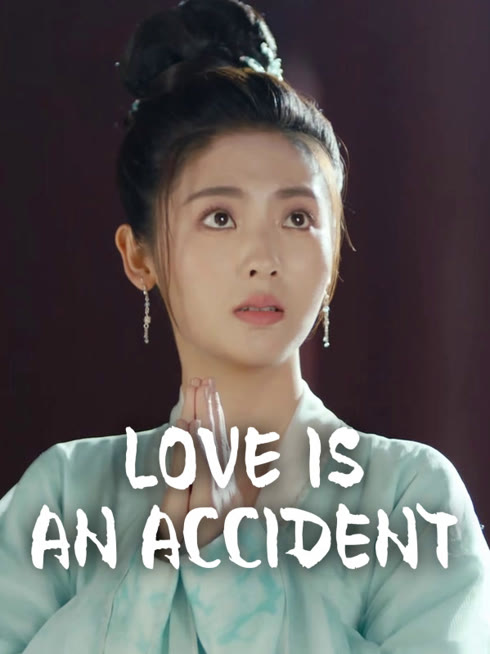 Watch the latest Love is an Accident online with English subtitle for free English Subtitle