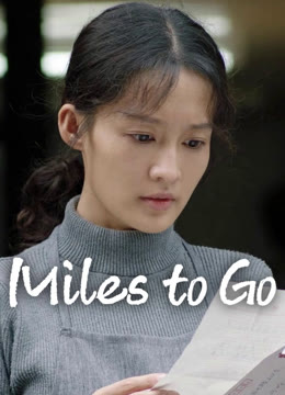 Watch the latest Miles to Go online with English subtitle for free English Subtitle