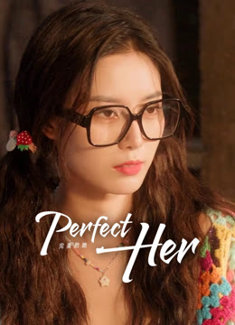 Watch the latest Perfect Her online with English subtitle for free English Subtitle