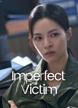 Watch the latest Imperfect Victim online with English subtitle for free English Subtitle