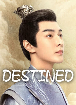 Watch the latest Destined online with English subtitle for free English Subtitle