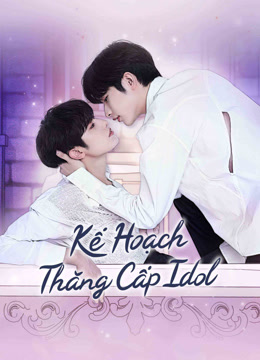 Xem Bump Up Business: Kế Hoạch Thăng Cấp Idol (2023) Vietsub Thuyết minh