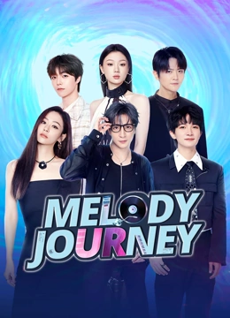 Watch the latest Melody Journey online with English subtitle for free English Subtitle