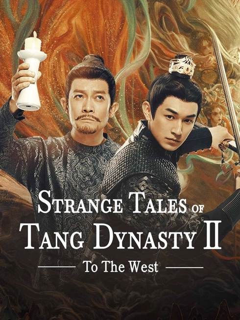 Watch the latest Strange Tales of Tang Dynasty II To the West online with English subtitle for free English Subtitle