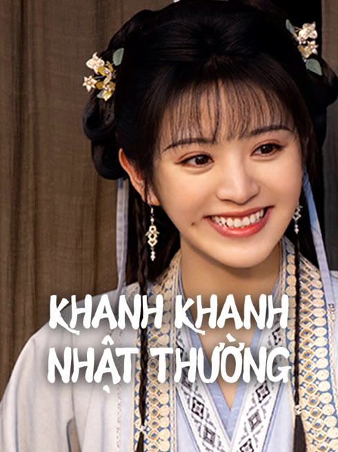 Xem Khanh Khanh Nhật Thường (Tân Xuyên Nhật Thường) Vietsub Thuyết minh