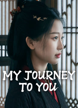 Watch the latest My Journey to You online with English subtitle for free English Subtitle