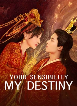 Watch the latest Your Sensibility My Destiny online with English subtitle for free English Subtitle