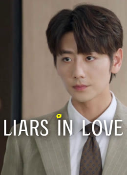 Watch the latest Liars in Love online with English subtitle for free English Subtitle