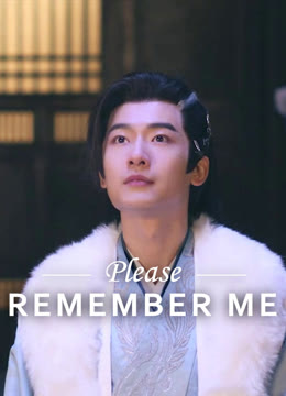 Watch the latest Please Remember Me online with English subtitle for free English Subtitle