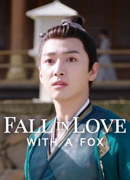 Watch the latest Fall in Love with a Fox online with English subtitle for free English Subtitle