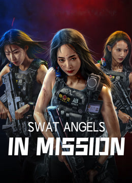  SWAT ANGELS IN MISSION (2024) Legendas em português Dublagem em chinês