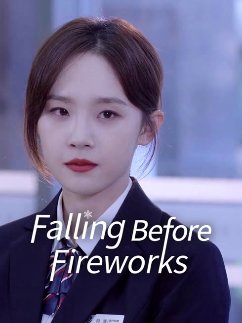 Watch the latest Falling Before Fireworks online with English subtitle for free English Subtitle