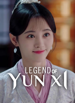 Watch the latest Legend of Yun Xi online with English subtitle for free English Subtitle