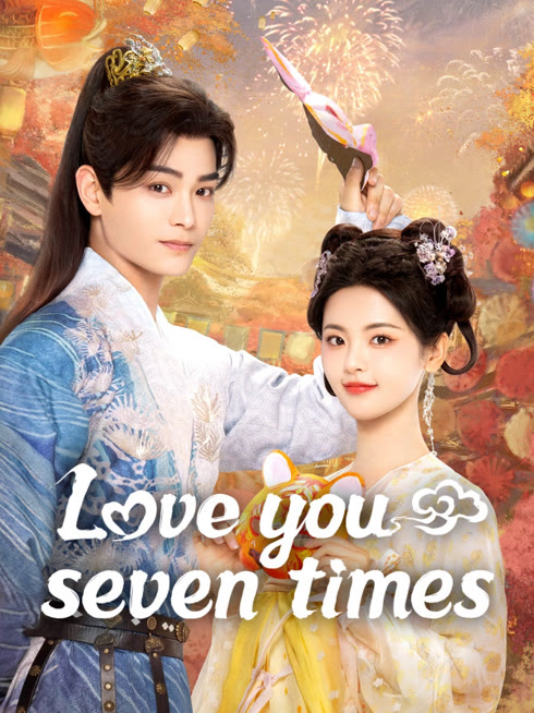 Watch the latest Love You Seven Times online with English subtitle for free English Subtitle