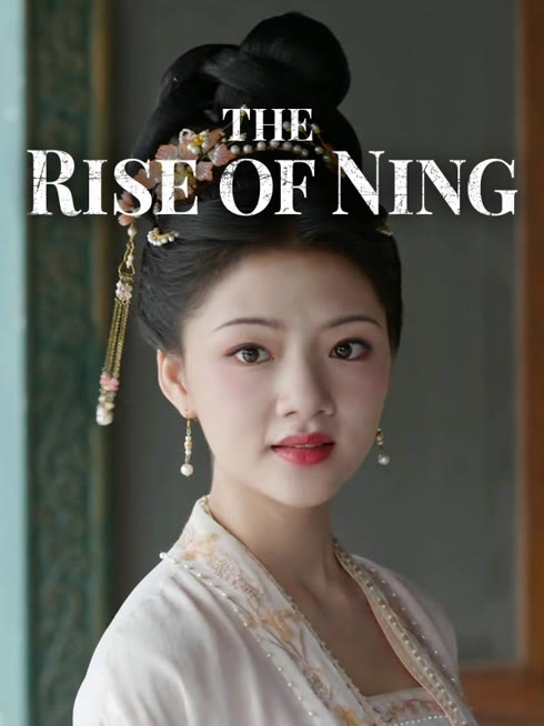 Watch the latest The Rise of Ning online with English subtitle for free English Subtitle