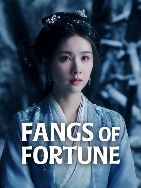 Watch the latest Fangs of Fortune online with English subtitle for free English Subtitle