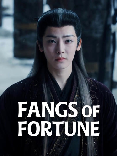 Watch the latest Fangs of Fortune online with English subtitle for free English Subtitle