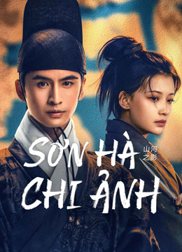 Xem Sơn Hà Chi Ảnh (2023) Vietsub Thuyết minh