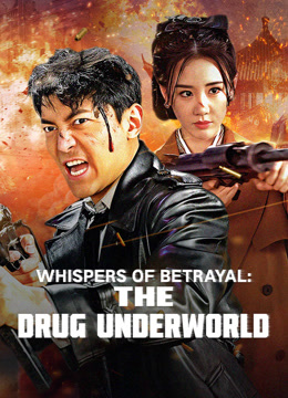 Watch the latest Whispers of Betrayal: The Drug Underworld (2024) online with English subtitle for free English Subtitle