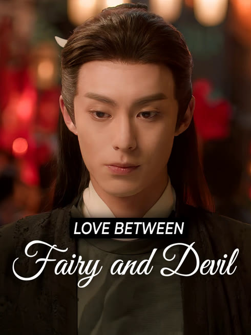 Watch the latest Love Between Fairy and Devil online with English subtitle for free English Subtitle