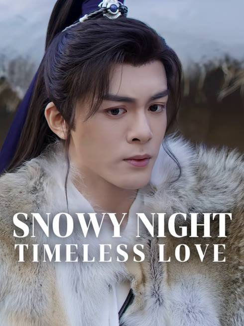 Watch the latest Snowy Night Timeless Love online with English subtitle for free English Subtitle