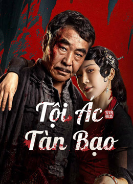 Xem Tội Ác Tàn Bạo (2025) Vietsub Thuyết minh