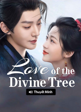 Tonton online Love of the Divine Tree (Vietnamese ver.) (2025) Sub Indo Dubbing Mandarin