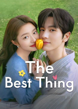 Tonton online The Best Thing (2025) Sub Indo Dubbing Mandarin