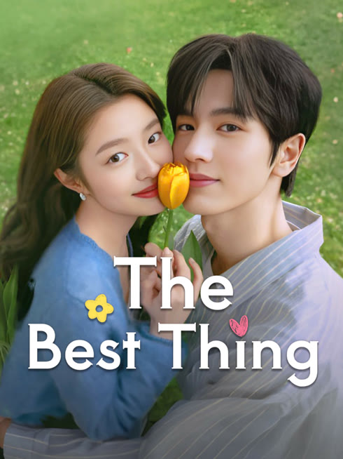 Watch the latest The Best Thing online with English subtitle for free English Subtitle