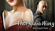 Xem Thời Kỳ Anh Hùng Cửu Long Bí Thược (2021) Vietsub Thuyết minh