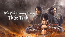 Xem Đấu Phá Thương Khung: Thức Tỉnh (2023) Vietsub Thuyết minh