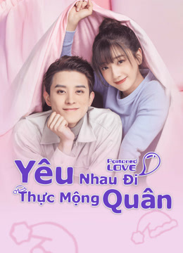 Xem Yêu Nhau Đi, Thực Mộng Quân (2020) Vietsub Thuyết minh