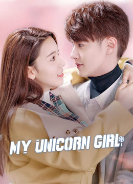 Watch the latest My Unicorn Girl (2020) online with English subtitle for free English Subtitle