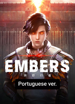 Watch the latest EMBERS (AI Portuguese ver.） (2025) online with English subtitle for free English Subtitle