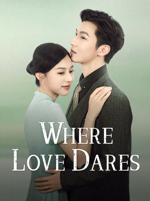 Watch the latest Where Love Dares online with English subtitle for free English Subtitle